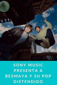SONY MUSIC presenta a BESMAYA y su Pop Distendido