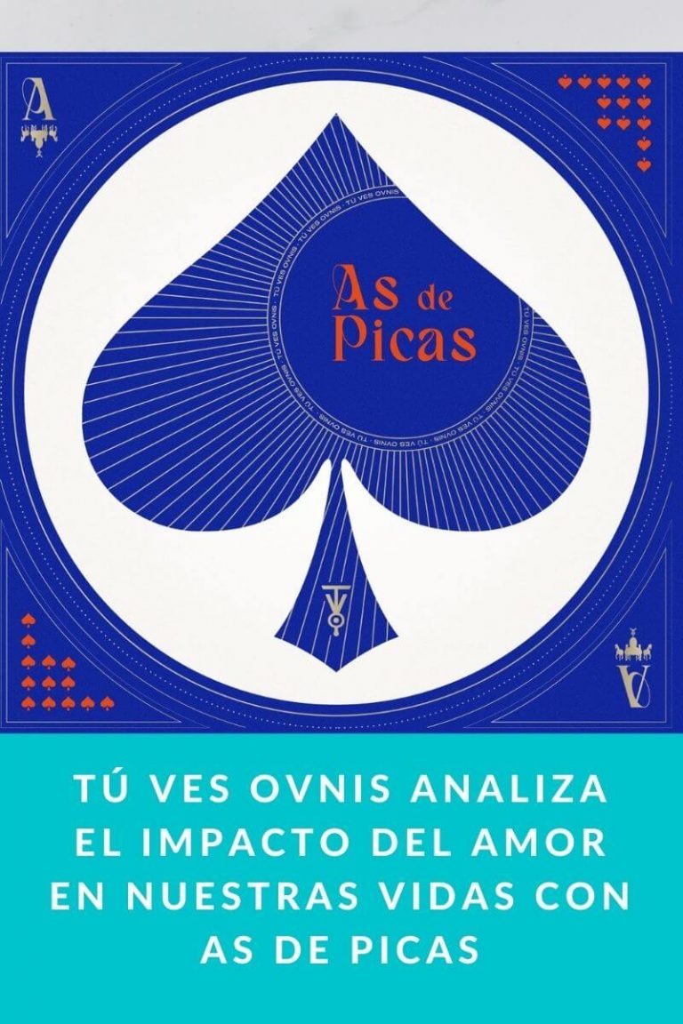 TÚ VES OVNIS analiza el impacto del amor en nuestras vidas con As de Picas, segundo adelanto de su próximo trabajo