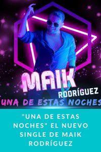 Una de estas noches el nuevo single de Maik Rodríguez