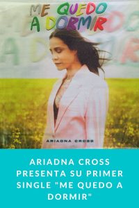 Ariadna Cross presenta su primer single Me quedo a dormir
