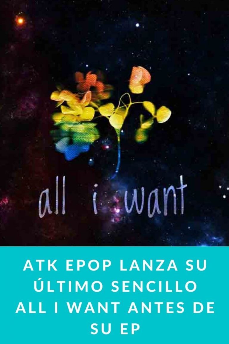 Atk Epop lanza su último sencillo All I Want antes de su EP