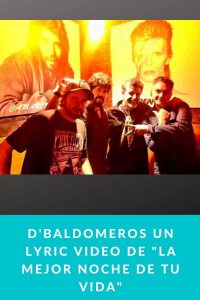 D'BALDOMEROS Un lyric video de La Mejor Noche de tu Vida
