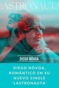 Diego Nóvoa, romántico en su nuevo single ‘Lastronauta'