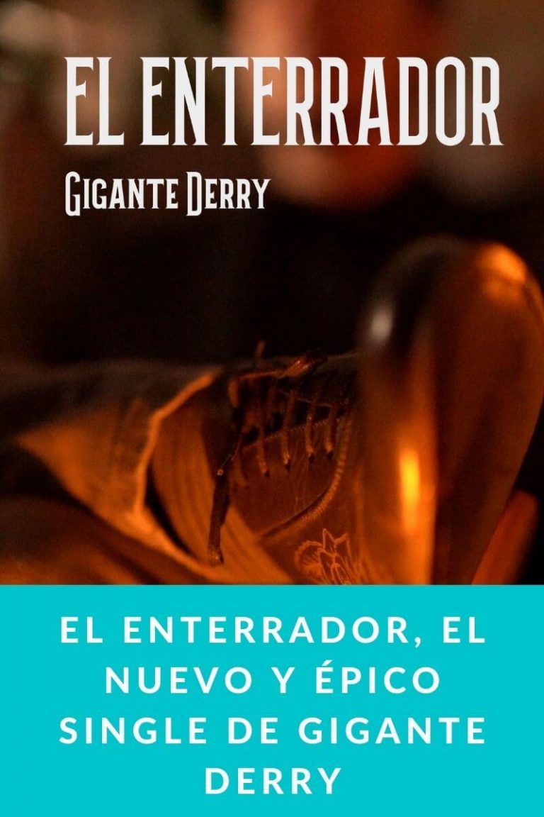 EL ENTERRADOR, el nuevo y épico single de Gigante Derry