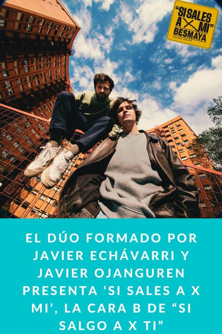El dúo formado por Javier Echávarri y Javier Ojanguren presenta ‘si sales a x mi’, la cara B de “si salgo a x ti”