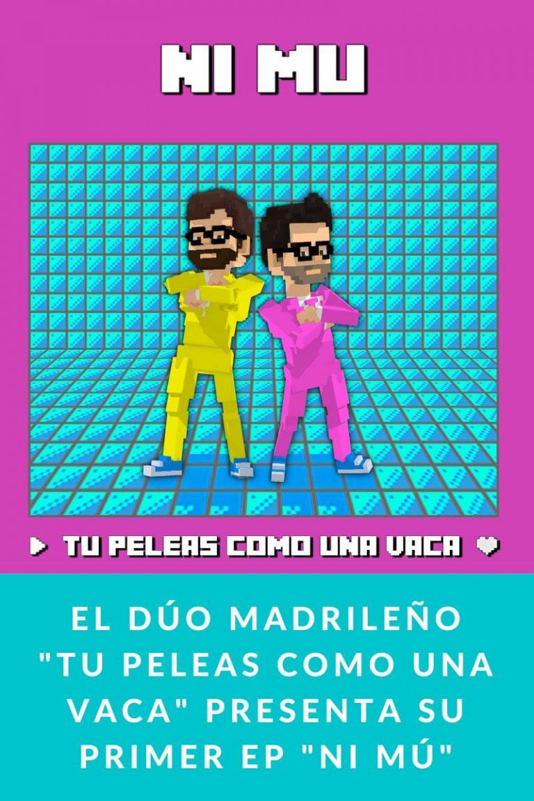 El dúo madrileño «Tu Peleas Como Una Vaca» presenta su primer EP «Ni Mú»