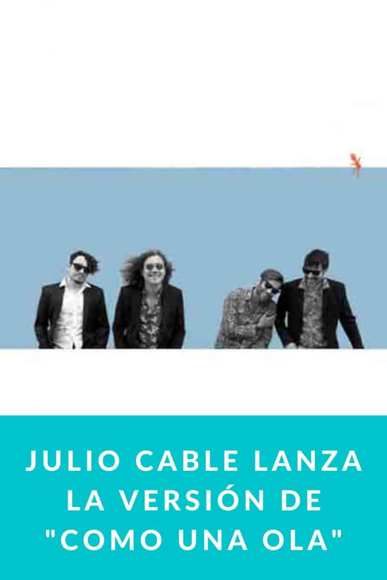 Julio Cable lanza la versión de «Como una Ola»