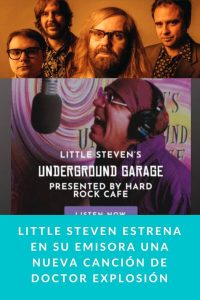 Little Steven estrena en su emisora una nueva canción de Doctor Explosión
