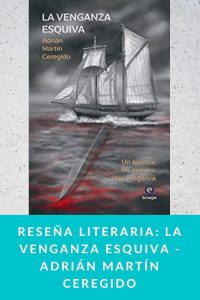 Reseña literaria La venganza esquiva - Adrián Martín Ceregido