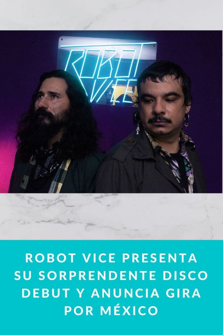 Robot Vice presenta su sorprendente disco debut y anuncia gira por México
