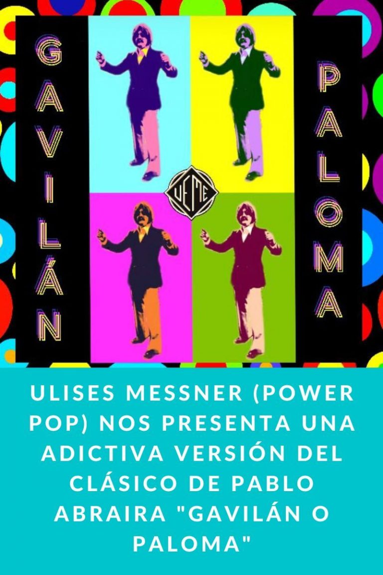 Ulises Messner (Power Pop) nos presenta una adictiva versión del clásico de Pablo Abraira «Gavilán o Paloma»