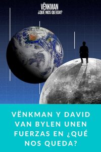 Vënkman y David Van Bylen unen fuerzas en ¿Qué nos Queda