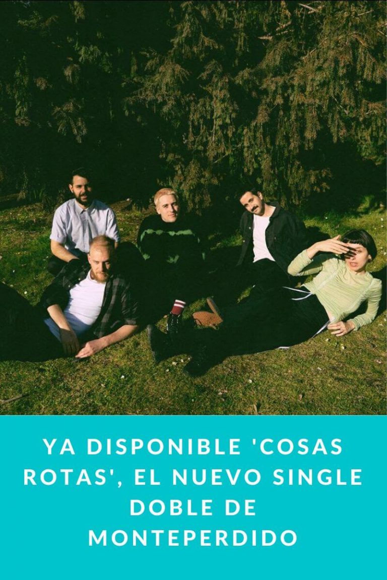 Ya disponible ‘Cosas Rotas’, el nuevo single doble de MONTEPERDIDO