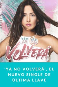 ‘Ya No Volverá’, el nuevo single de Última Llave