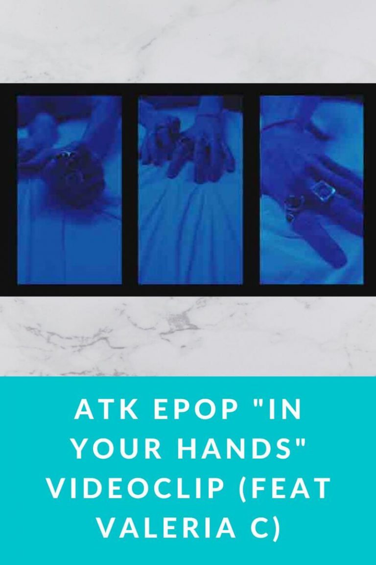 ATK EPOP «In your hands» videoclip (feat Valeria C)
