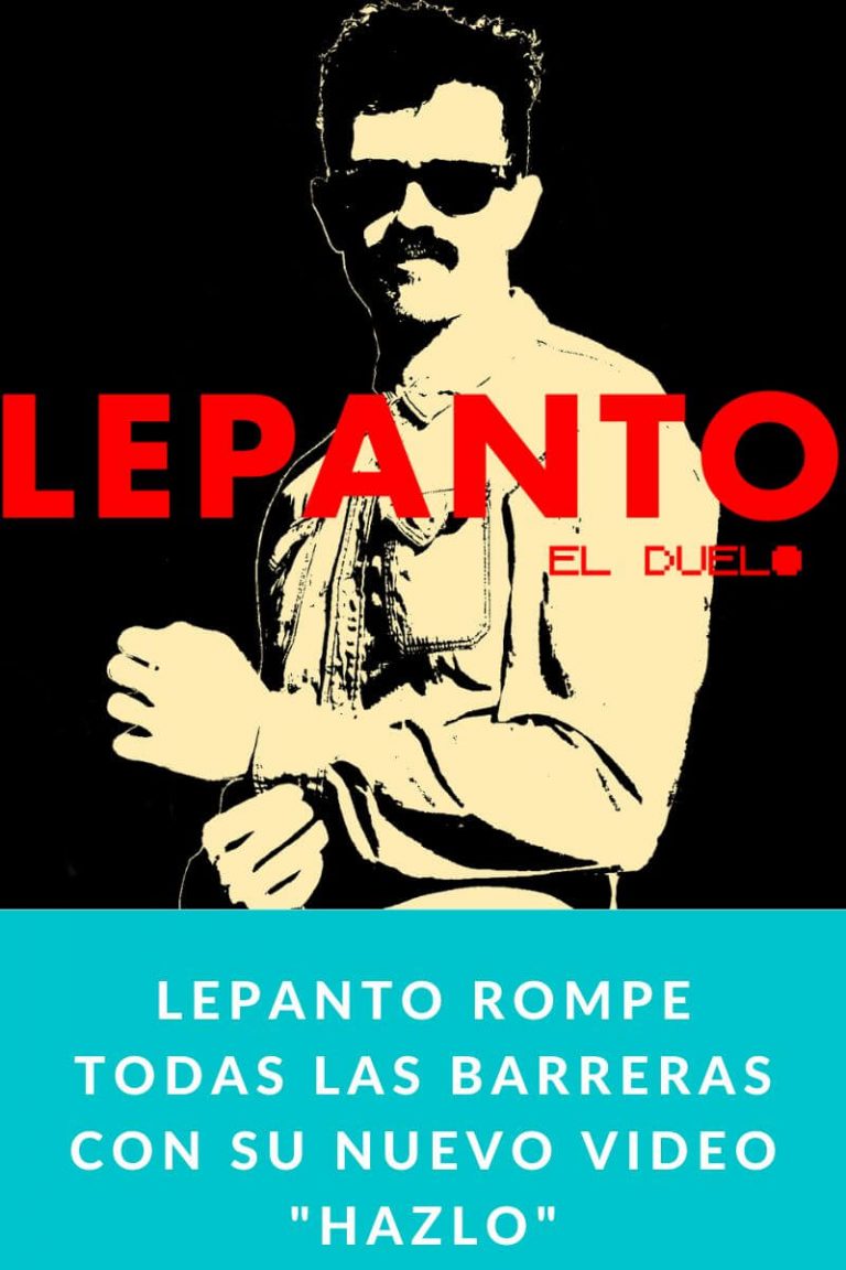Lepanto rompe todas las barreras con su nuevo video «Hazlo»