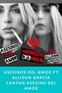 Asesinos del Amor ft Allison García cantan Asesino del Amor