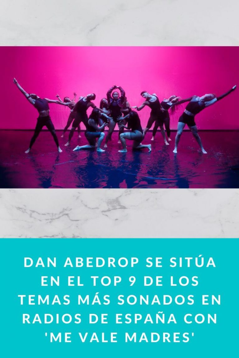 Dan Abedrop se sitúa en el TOP 9 de los temas más sonados en Radios de España con ‘Me Vale Madres’
