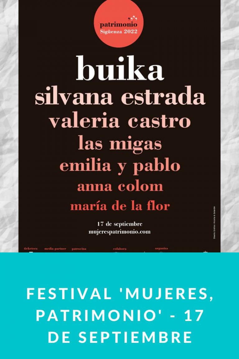 Festival ‘Mujeres, Patrimonio’ – 17 de Septiembre: Buika, Silvana Estrada, Valeria Castro, Las Migas, Emilia y Pablo, Anna Colom y María de La Flor en Sigüenza