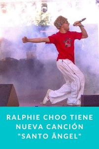 RALPHIE CHOO tiene nueva canción "SANTO ÂNGEL"