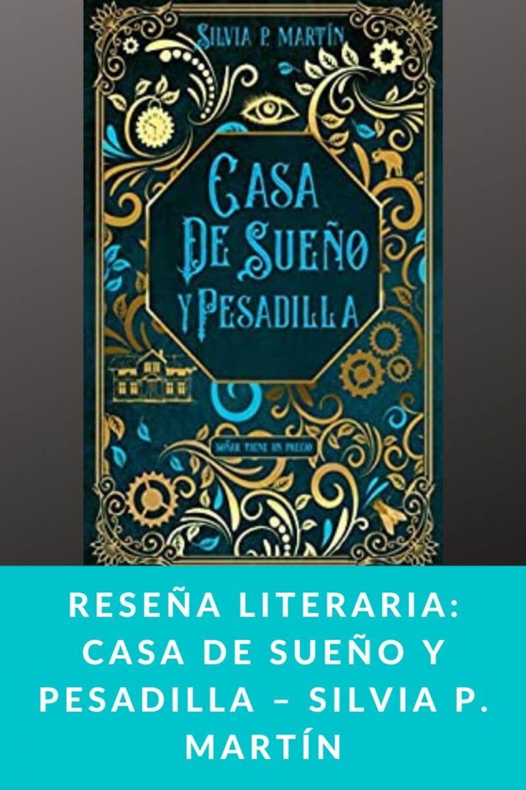 Reseña literaria: Casa de sueño y pesadilla – Silvia P. Martín