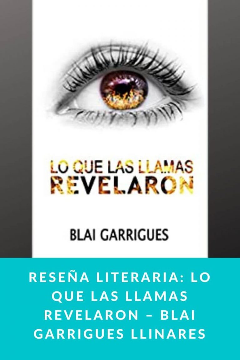 Reseña literaria: Lo que las llamas revelaron – Blai Garrigues Llinares