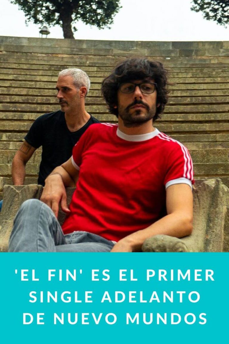 ‘El fin’ es el primer single adelanto de NUEVO MUNDO