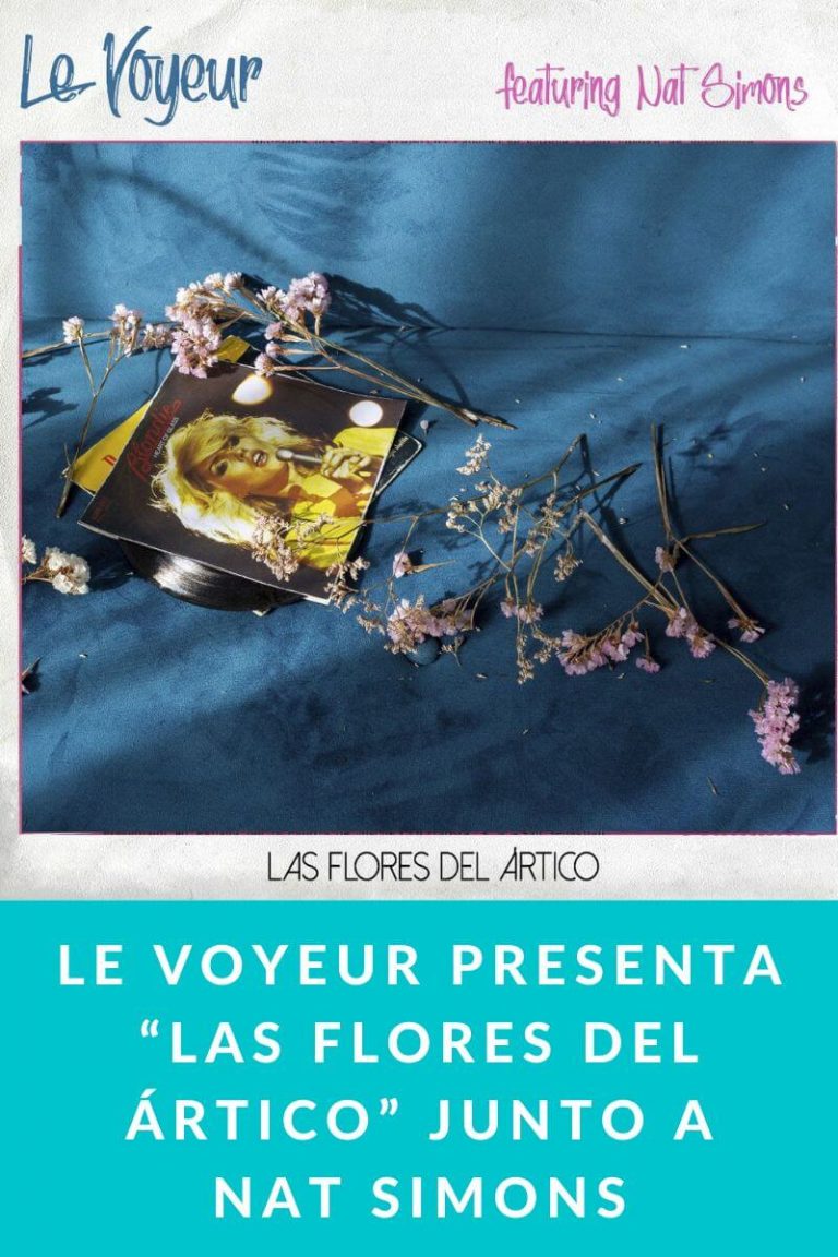 LE VOYEUR presenta “Las flores del Ártico” junto a Nat Simons