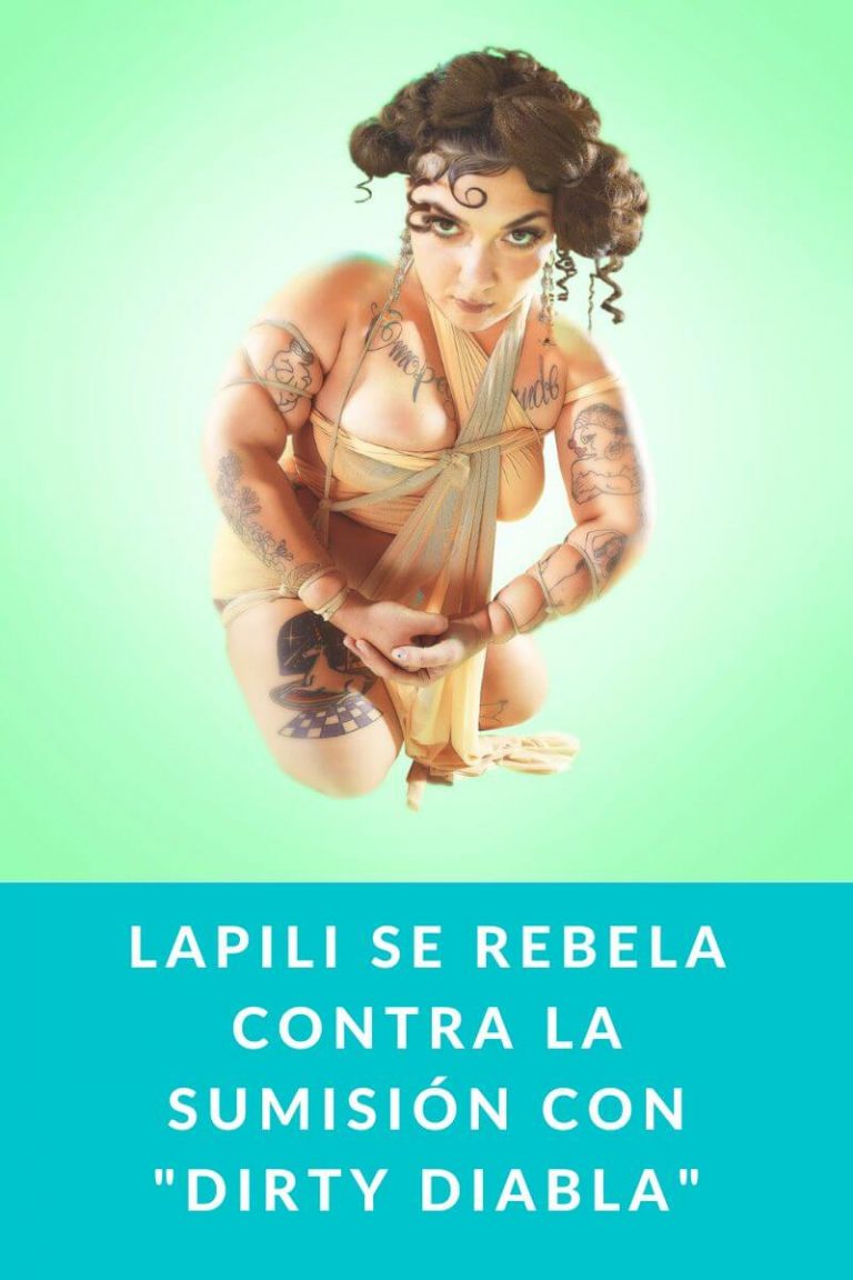 Lapili se rebela contra la sumisión con «Dirty Diabla»