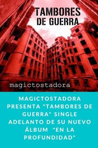 Magictostadora presenta "Tambores de Guerra" single adelanto de su nuevo álbum "En la profundidad"