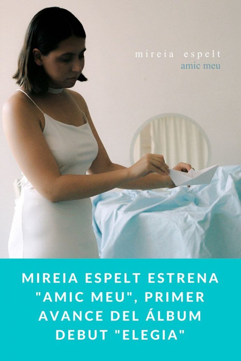 Mireia Espelt estrena «Amic Meu», primer avance del álbum debut «Elegia»