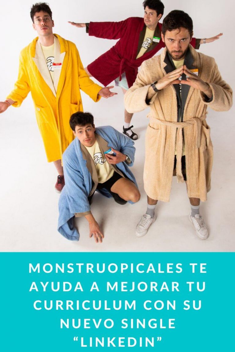 Monstruopicales te ayuda a mejorar tu curriculum con su nuevo single “LinkedIn”