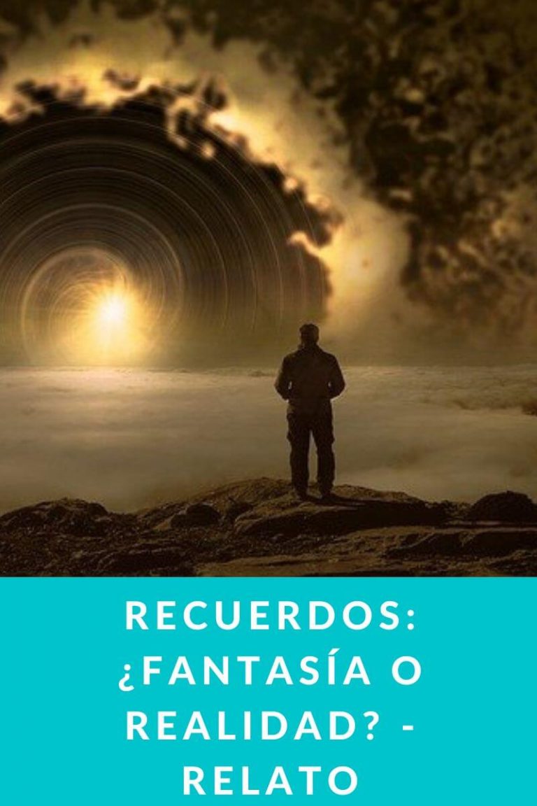 Recuerdos: ¿Fantasía o realidad? – Relato