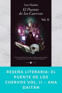 Reseña literaria: El Puente de los Cuervos Vol. II – Ana Daitán