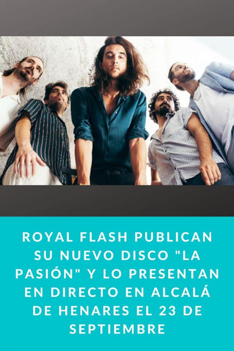 Royal Flash publican su nuevo disco «La Pasión» y lo presentan en directo en Alcalá de Henares el 23 de Septiembre