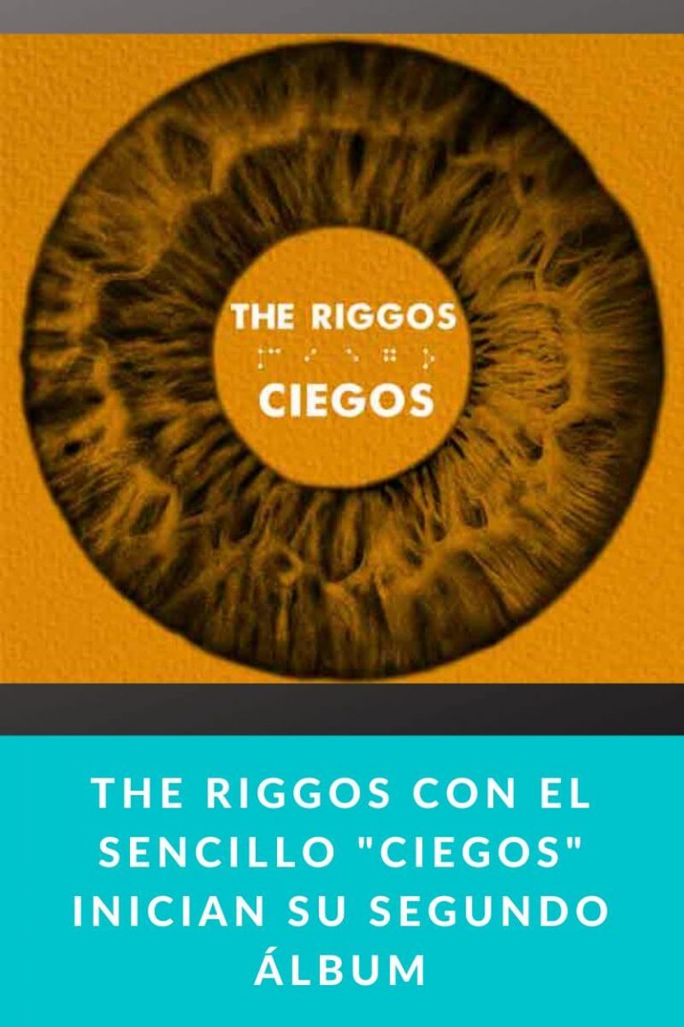 THE RIGGOS con el sencillo «CIEGOS» inician su segundo álbum