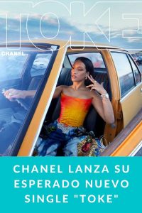 Chanel lanza su esperado nuevo single "Toke"