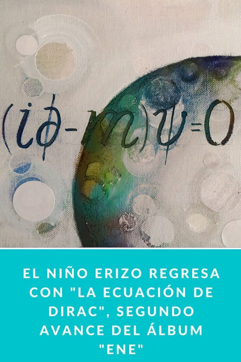 El Niño Erizo regresa con «La ecuación de Dirac», segundo avance del álbum «ENE»
