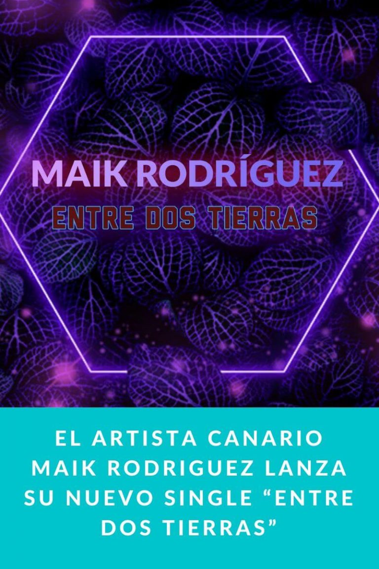 El artista canario MAIK RODRIGUEZ lanza su nuevo single “Entre dos tierras”