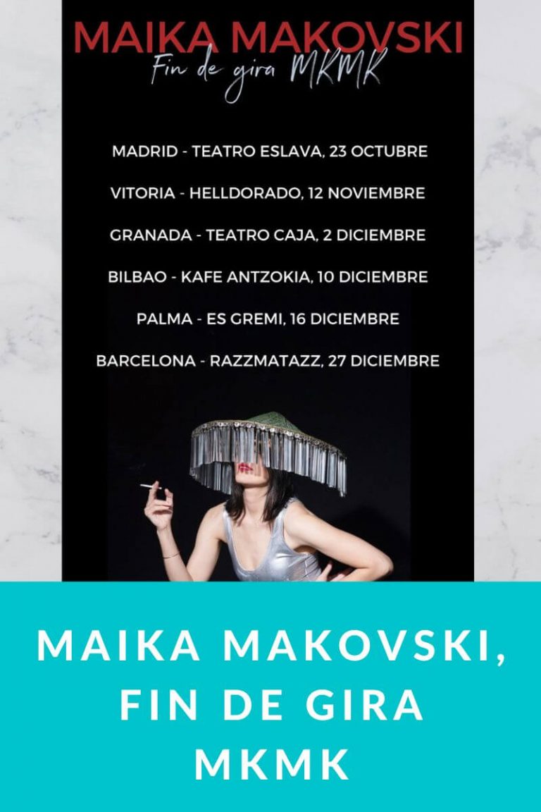 MAIKA MAKOVSKI, Fin de Gira MKMK