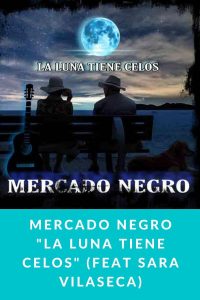 Mercado Negro "La Luna tiene celos" (feat Sara Vilaseca)