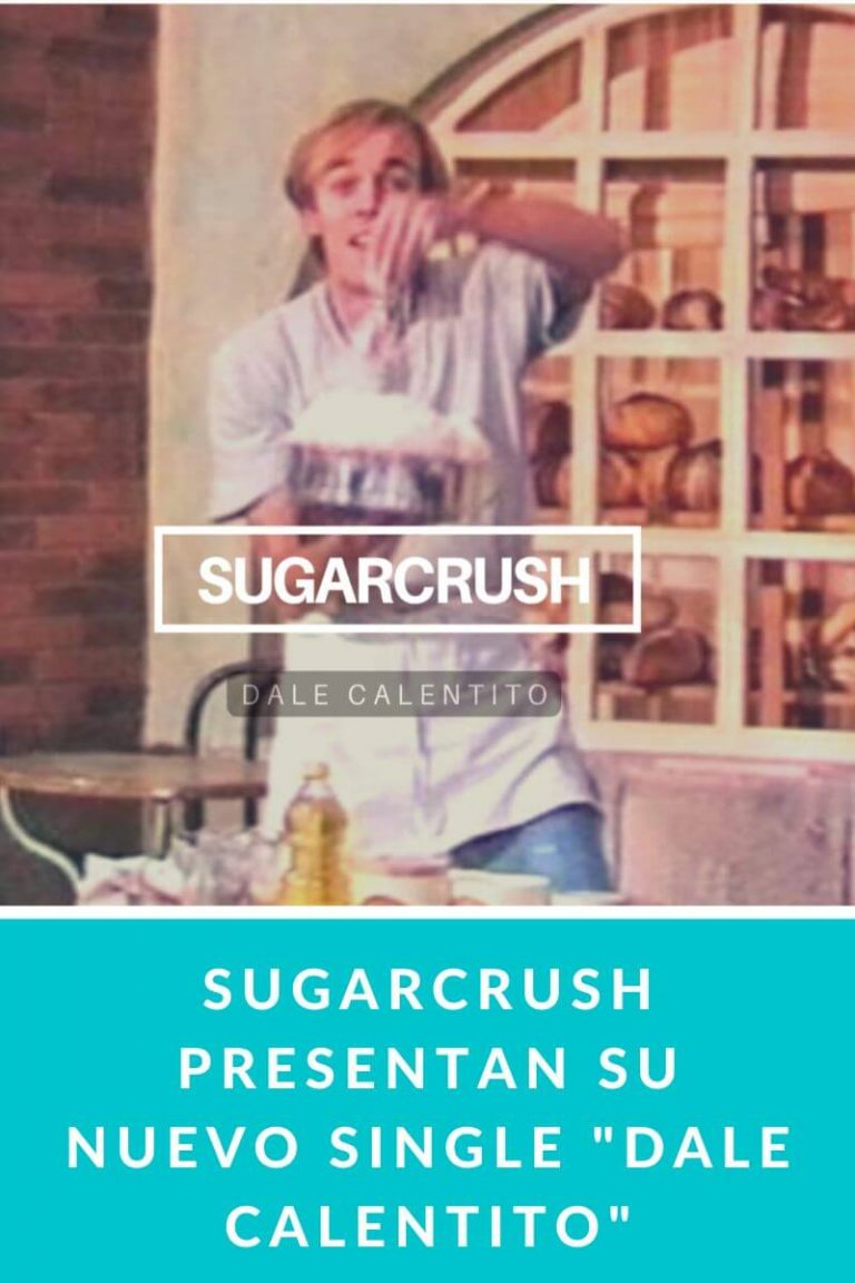 Sugarcrush presentan su nuevo single «Dale Calentito»