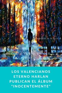 Los valencianos Eterno Harlan publican el álbum “Inocentemente”