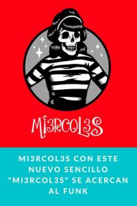 MI3RCOL3S con este nuevo sencillo "MI3RCOL3S" se acercan al Funk