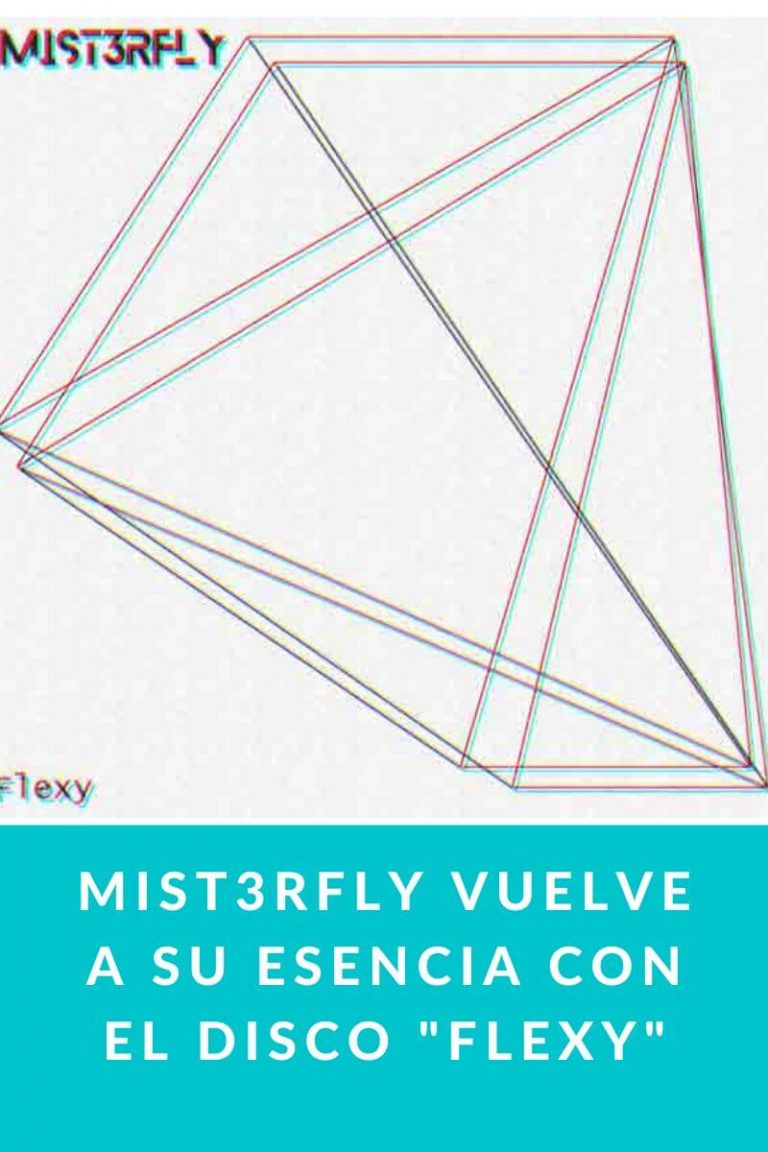 Mist3rfly vuelve a su esencia con el disco «Flexy»