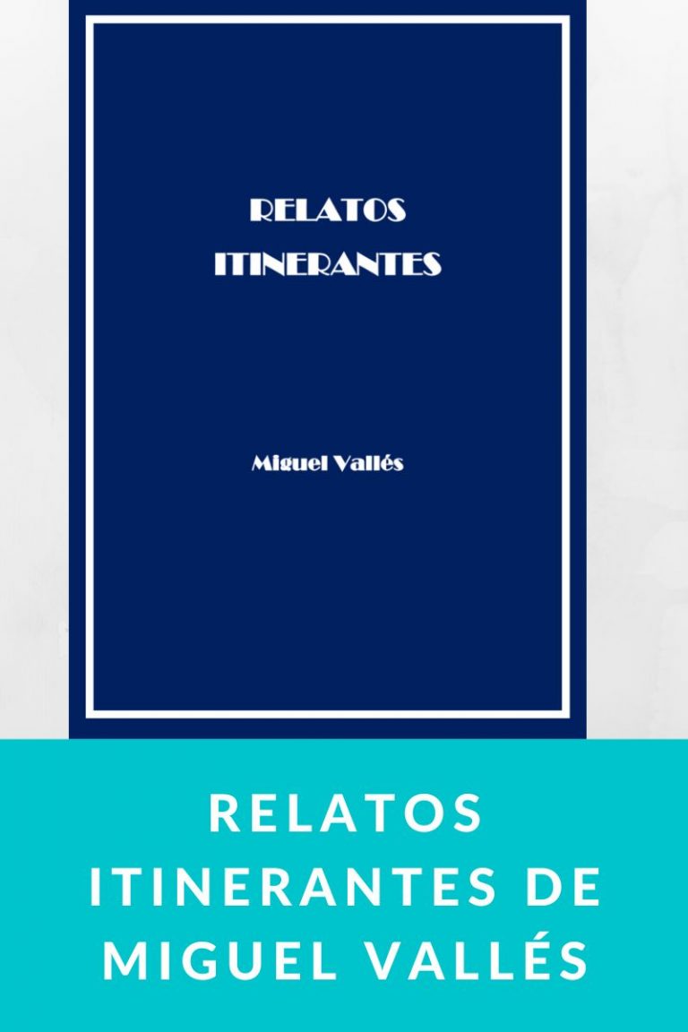 Relatos itinerantes de Miguel Vallés