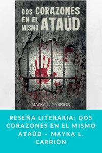 Reseña literaria: Dos corazones en el mismo ataúd – Mayka L. Carrión