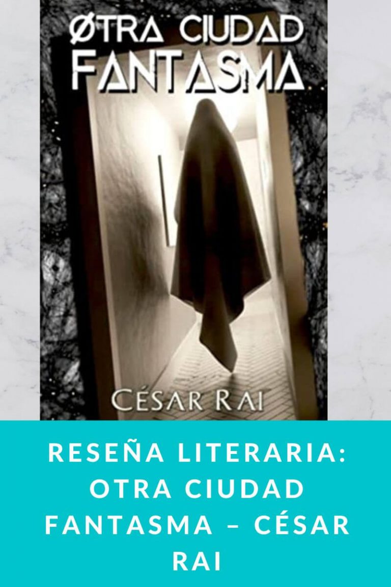 Reseña literaria: Otra ciudad fantasma – César Rai
