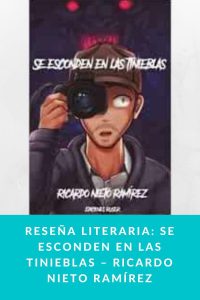 Reseña literaria: Se esconden en las tinieblas – Ricardo Nieto Ramírez