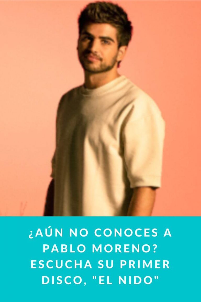 ¿Aún no conoces a Pablo Moreno? Escucha su primer disco, «El Nido»